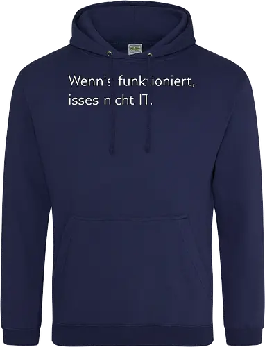 Wenn's funktioniert, isses nicht IT.