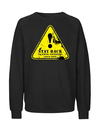 social distance sign  - word, comedy, sarcasm, parody, font, typography, fun, funny, meh, meme, reaction - Fairtrade Sweatshirt