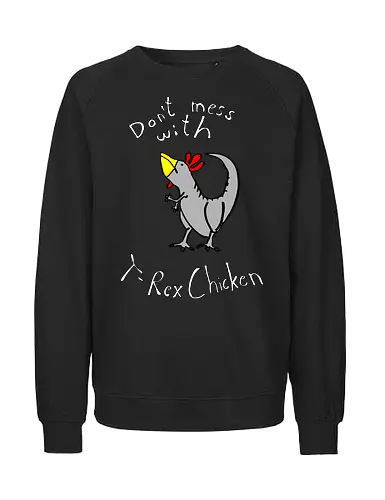T-Rex-Chicken - Dinosaurier, T-Rex, Vögel, Hühner, Evolution - Fairtrade Sweatshirt