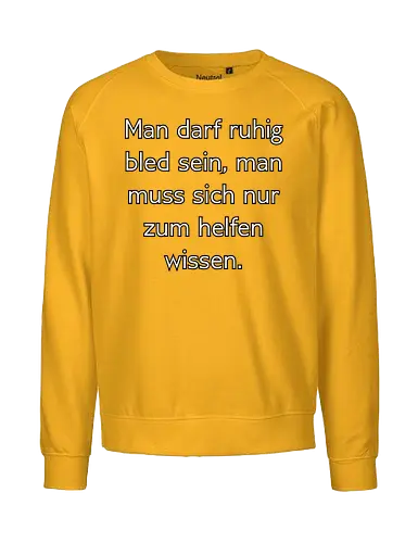 Bled sein - Bled, Schlau - Fairtrade Sweatshirt