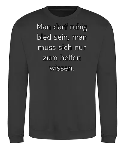 Bled sein - Bled, Schlau - Sweatshirt