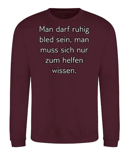 Bled sein - Bled, Schlau - Sweatshirt