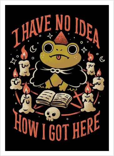 No Idea How I Got Here