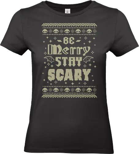 Be Merry Stay Scary Ugly Sweater - be merry stay scary, spooky, creepy, horror, scary, goth, ugly sweater, xmas, christmas, dark, skull, halloween, festive, knitted, xmorfina - Standard T-Shirt (Women)