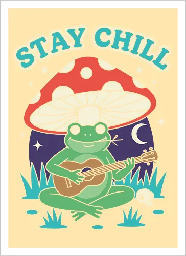 Stay Chill Frog Troubadour