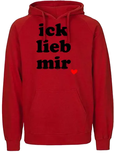 ick lieb mir - liebe, selbstliebe, ich lieb mir, Spruch, gute Laune - Fairtrade Hoodie