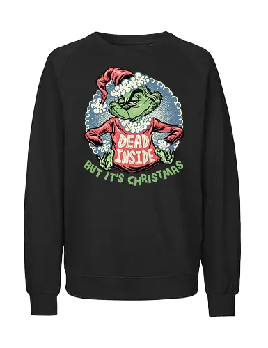 Dead Inside but its Christmas - Movie, film, Santa Claus, Christmas, Holidays, Xmas, Santa, funny, humor - Fairtrade Sweatshirt