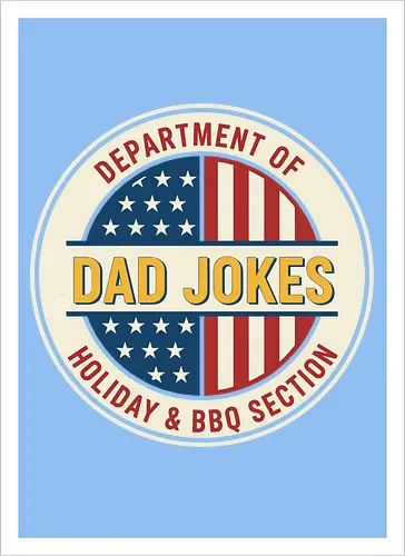  Department of Dad Jokes (Holiday & BBQ Section)