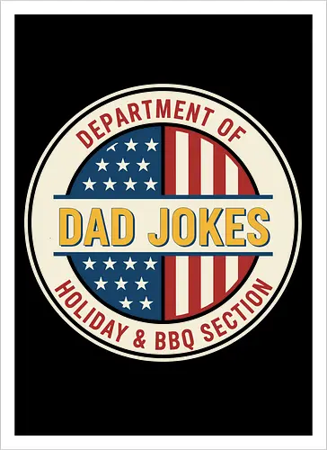  Department of Dad Jokes (Holiday & BBQ Section)