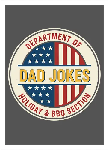  Department of Dad Jokes (Holiday & BBQ Section)