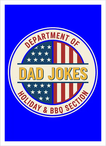  Department of Dad Jokes (Holiday & BBQ Section)