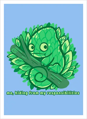 Hiding from my responsibilities