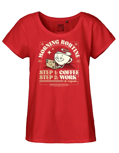 Morning Routine - coffee, caffeine, morning routine, funny t-shirt, retro design, cartoon style, coffee lover, work life, tired, productivity, sarcasm, humor, daily grind, laptop, designer life - Fairtrade Girl Shirt