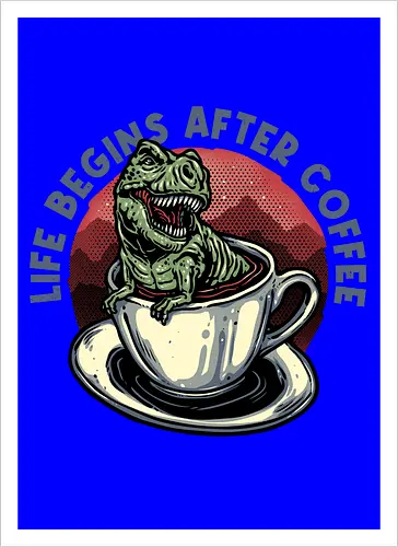 Life Begins After Coffee