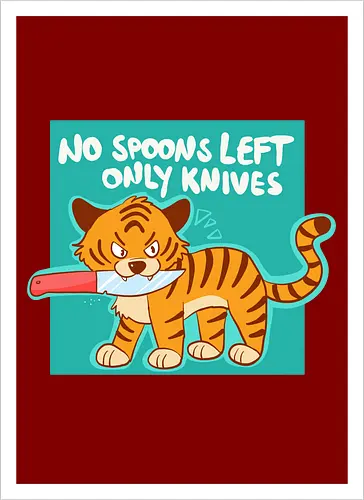 No Spoons Tiger