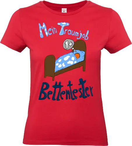 Traumjob Bettentester - Schlafen, Müde, Bett, Job - Standard T-Shirt (Women)