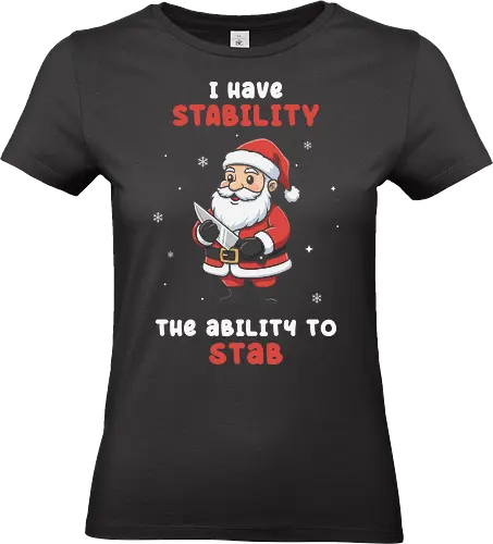 Merry Stabmas! - christmas, I have stability, Santa Claus, Dark Humor, Horror, Meme, Merry Christmas, Stab, Scary - Standard T-Shirt (Women)