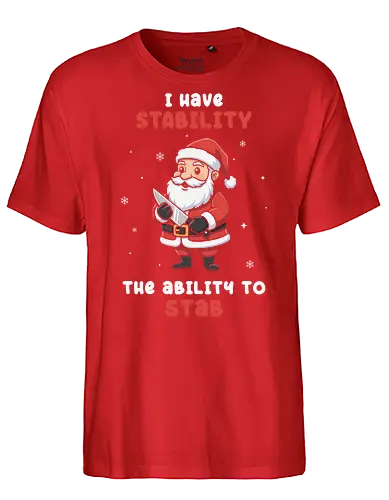 Merry Stabmas! - christmas, I have stability, Santa Claus, Dark Humor, Horror, Meme, Merry Christmas, Stab, Scary - Fairtrade T-Shirt