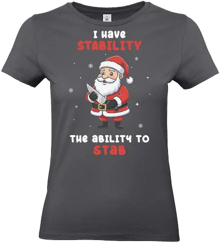 Merry Stabmas! - christmas, I have stability, Santa Claus, Dark Humor, Horror, Meme, Merry Christmas, Stab, Scary - Standard T-Shirt (Women)