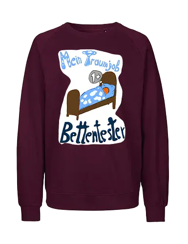 Traumjob Bettentester, mit weißem Hintergrund - Schlafen, Müde, Bett, Job - Fairtrade Sweatshirt