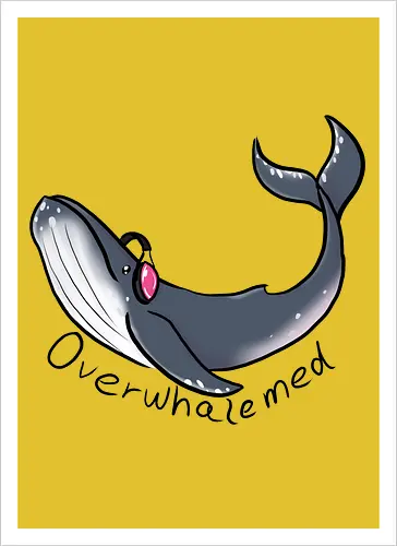 Overwhalemed