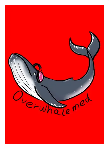 Overwhalemed