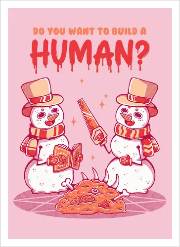 WANT TO BUILD A HUMAN?