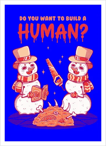 WANT TO BUILD A HUMAN?