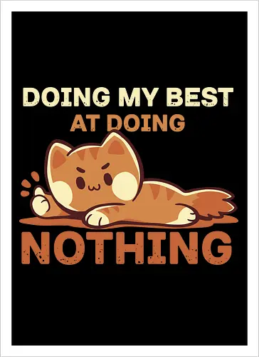 Doing my Best at Doing Nothing