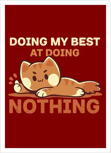 Doing my Best at Doing Nothing