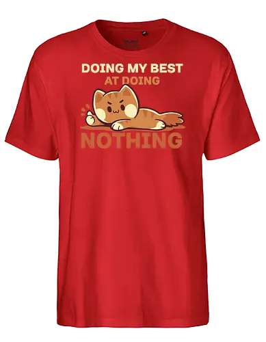 Doing my Best at Doing Nothing - Mein Bestes geben, Bestes, tun, faule Katze, nichts tun, süße Katze, nachvollziehbar, Wochenendstimmung, Wochenende, weekend, procrastinate, procrastination, introverted, introvert, self care, fun - Fairtrade T-Shirt