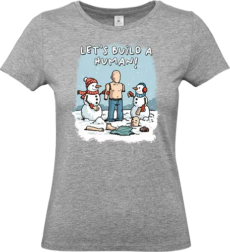 Let's Build a Human - snow, snowman gift, snowmen, winter, xmas, snowman, christmas, cold, freezing, funny, holiday, human, ice, merry christmas, parody - Standard T-Shirt (Women)