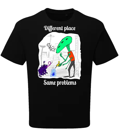 Different place, same problems, weiße Schrift