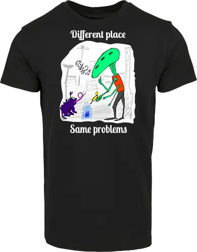 Different place, same problems, weiße Schrift