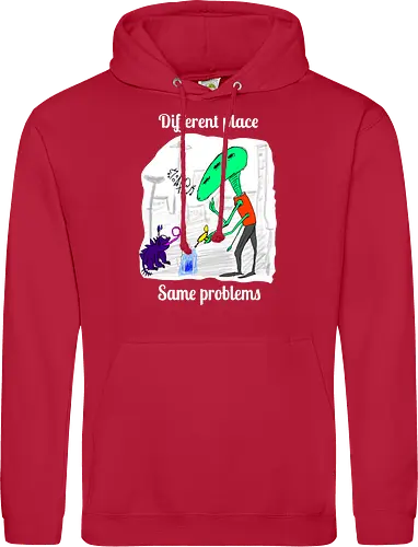 Different place, same problems, weiße Schrift