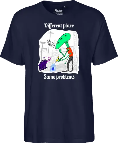 Different place, same problems, weiße Schrift