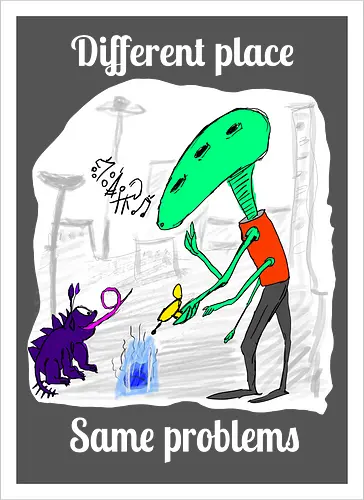 Different place, same problems, weiße Schrift