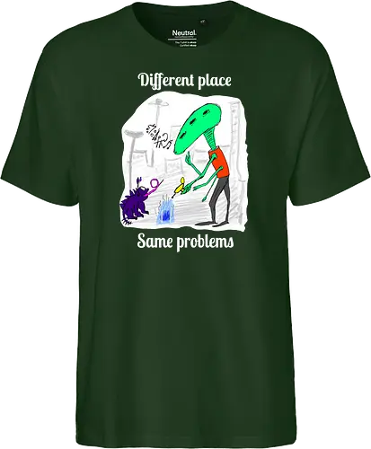 Different place, same problems, weiße Schrift