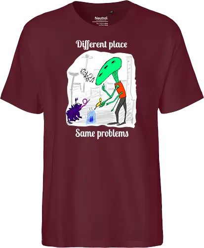 Different place, same problems, weiße Schrift