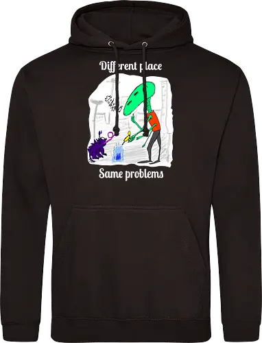 Different place, same problems, weiße Schrift