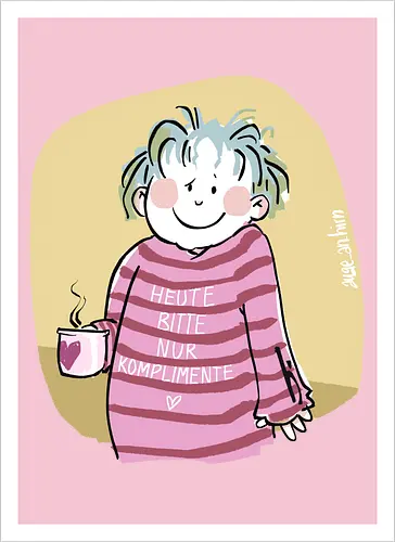 Heute bitte nur Komplimente..