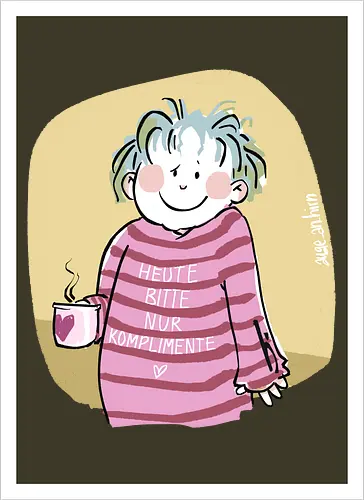 Heute bitte nur Komplimente..