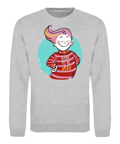 Born to be vorn - Ringelpullisprüche, Ringeldinger, streifenweise, Spruch, Weisheit, Motivation, Ringelpulli, SprücheShirt, Cartoon Illustration, Statement, Handgezeichnet, Humor, Selbstironie, Streifenpulli, Spruchshirt, deutsch - Sweatshirt