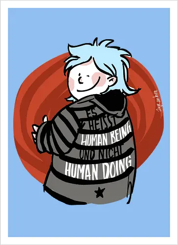 Es heißt human being - nicht human doing!  - Ringelpullisprüche, Ringeldinger, streifenweise, Spruch, Weisheit, Motivation, Ringelpulli, SprücheShirt, Cartoon Illustration, Statement, Handgezeichnet, Humor, Selbstironie, Streifenpulli, Spruchshirt, deutsch - Artprint
