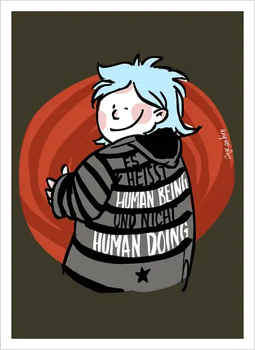 Es heißt human being - nicht human doing!  - Ringelpullisprüche, Ringeldinger, streifenweise, Spruch, Weisheit, Motivation, Ringelpulli, SprücheShirt, Cartoon Illustration, Statement, Handgezeichnet, Humor, Selbstironie, Streifenpulli, Spruchshirt, deutsch - Artprint