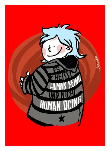 Es heißt human being - nicht human doing!  - Ringelpullisprüche, Ringeldinger, streifenweise, Spruch, Weisheit, Motivation, Ringelpulli, SprücheShirt, Cartoon Illustration, Statement, Handgezeichnet, Humor, Selbstironie, Streifenpulli, Spruchshirt, deutsch - Artprint
