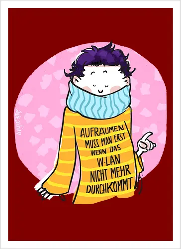 Aufräumen muss man erst, wenn das WLan nicht mehr durchkommt