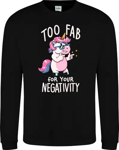 Too fab for your negativity