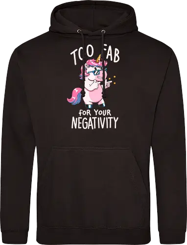 Too fab for your negativity