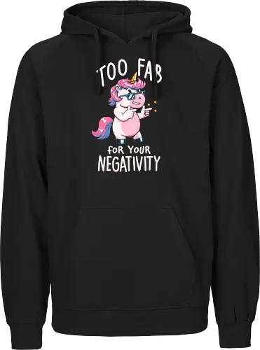 Too fab for your negativity